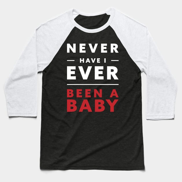 Never Have I Ever Baseball T-Shirt by Walking Millenial